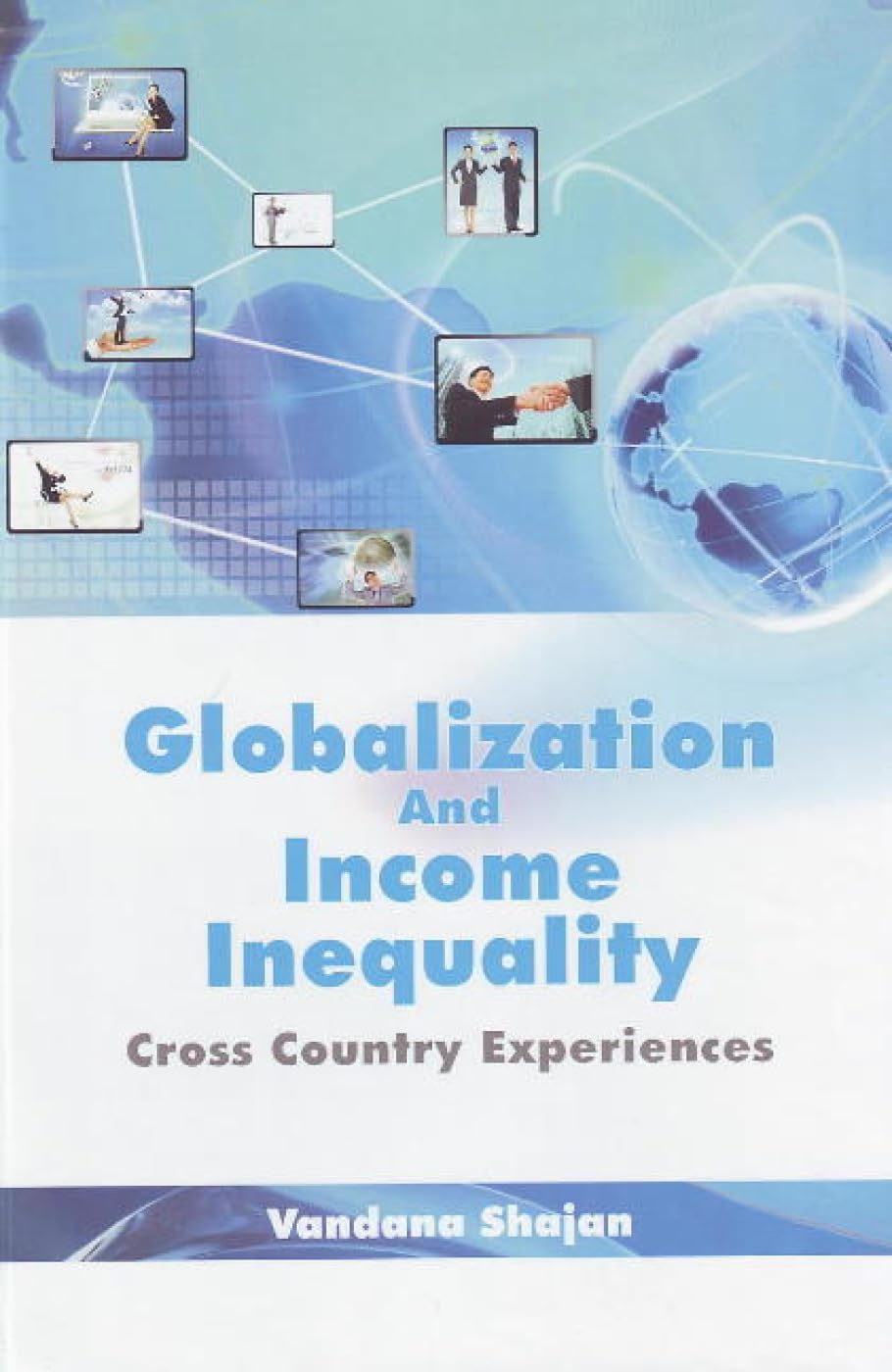 GLOBALIZATION AND INCOME INEQUALITY - CROSS COUNTRY EXPERIENCES -Hardcover