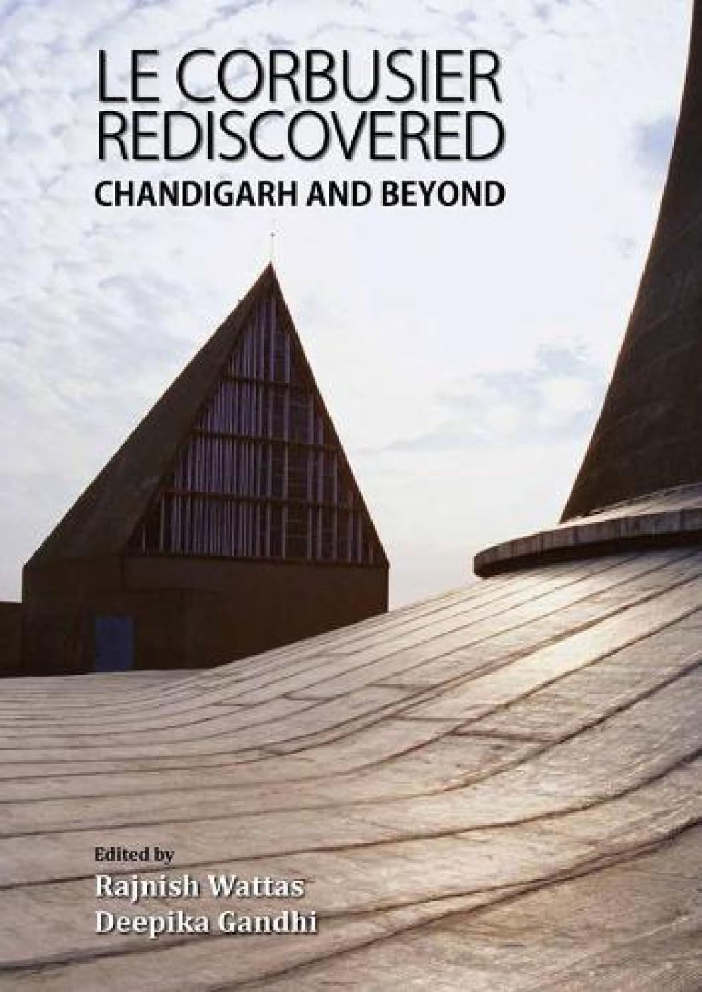 Le Corbusier Rediscovered : Chandigarh and Beyond