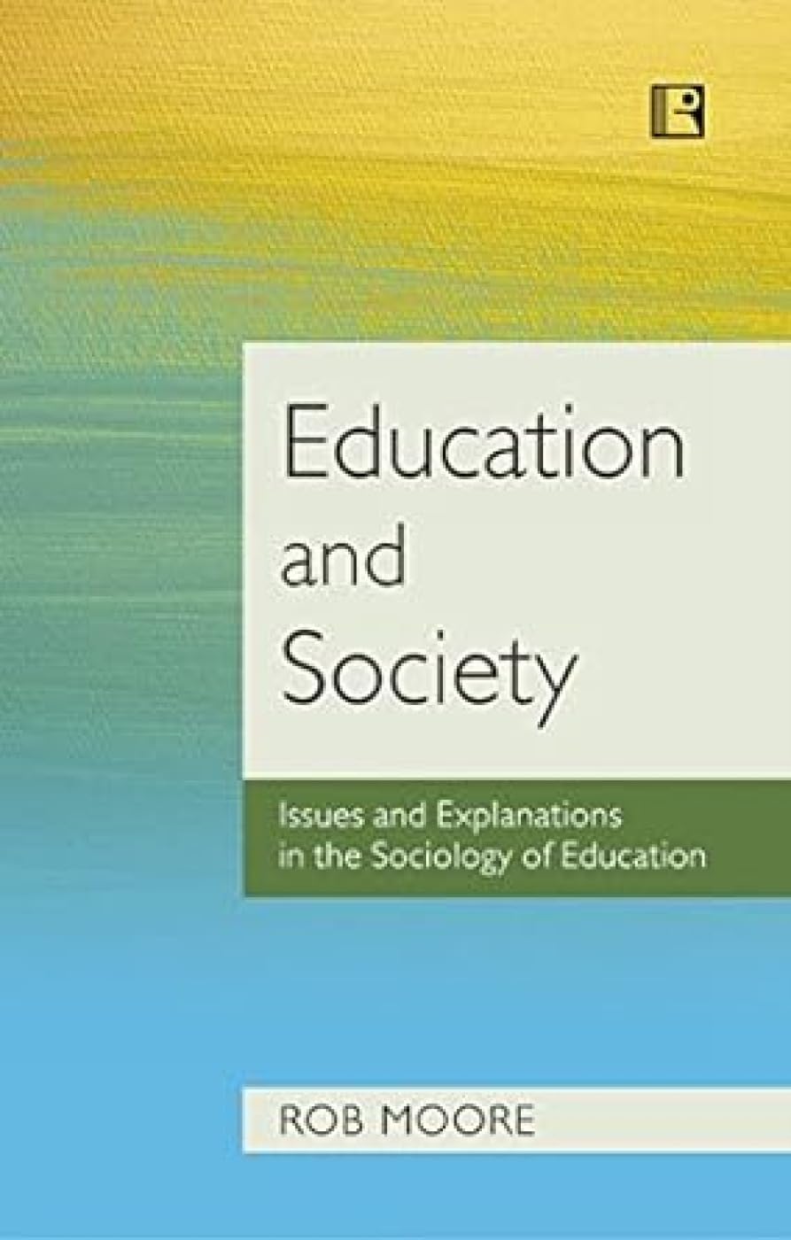 Education and Society: Issues and Explanations in the Sociology of Education -Hardcover