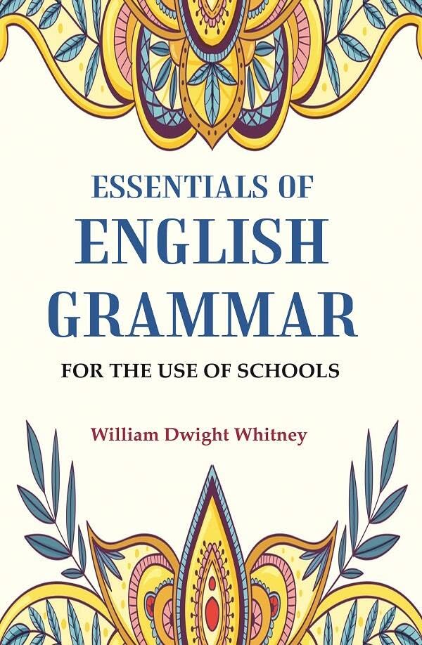 Essentials of English Grammar: For the Use of Schools - Paperback
