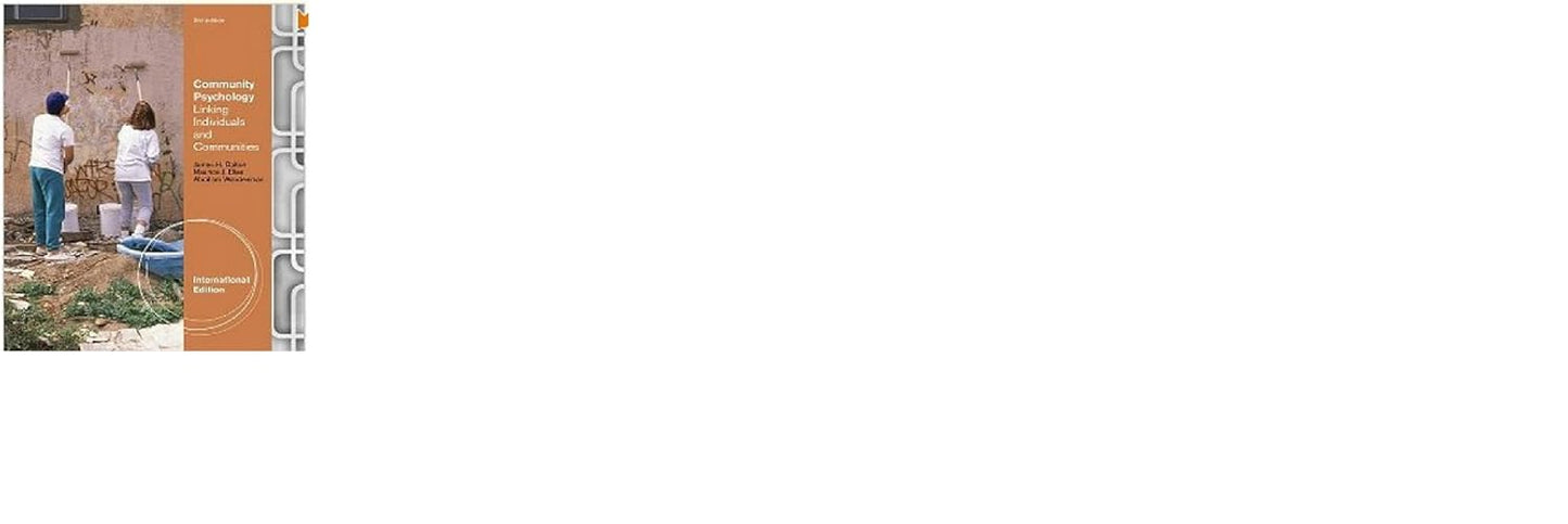 COMMUNITY PSYCHOLOGY LINKING INDIVIDUALS AND COMMUNITIES, 3RD EDN