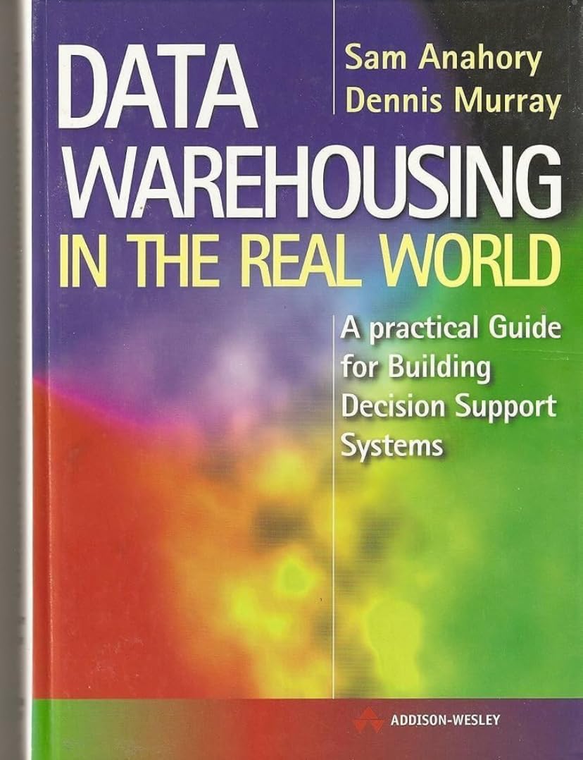 DATA WAREHOUSING IN THE REAL WORLD
