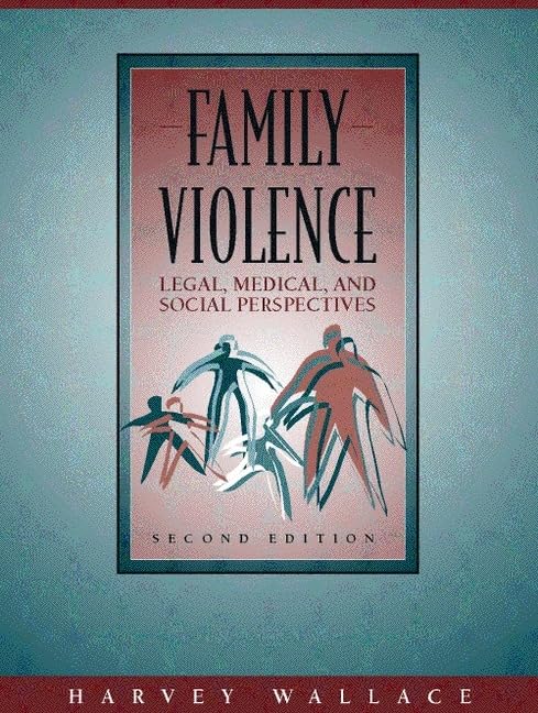 FAMILY VIOLENCE: LEGAL, MEDICAL, AND SOCIAL PERSPECTIVES, 2/E