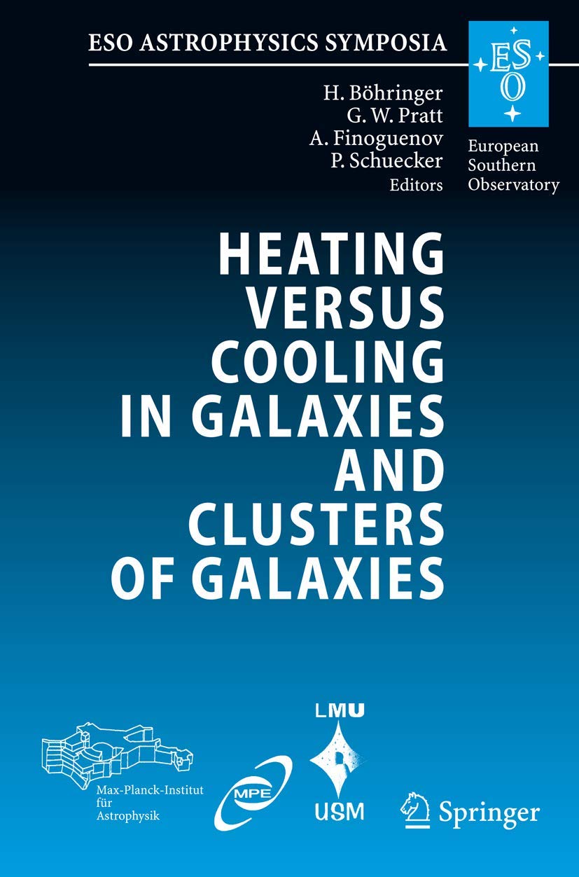 HEATING VERSUS COOLING IN GALAXIES AND CLUSTERS OF GALAXIES: PROCEEDINGS OF THE MPA/ESO/MPE/USM JOINT ASTRONOMY CONFERENCE HELD IN GARCHING,