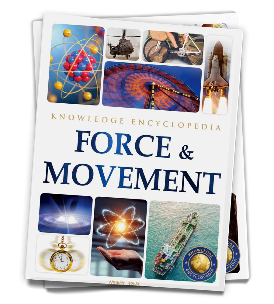 Force & Movement : Science Knowledge Encyclopedia for Children