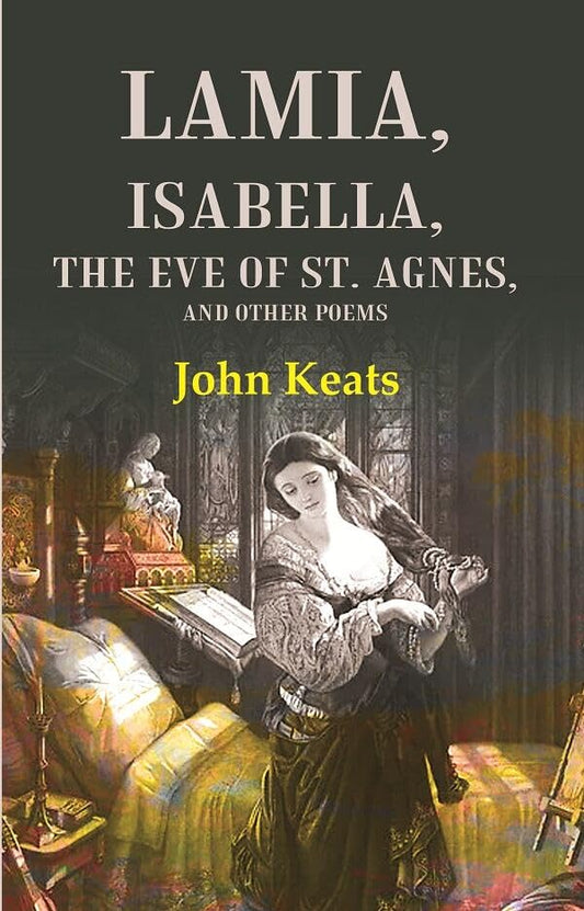 Lamia, Isabella, The Eve of St. Agnes, and Other Poems - Hardcover