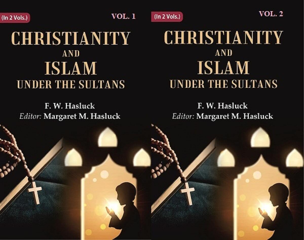 Christianity and Islam Under the Sultans - HARDCOVER , 2 VOL SET
