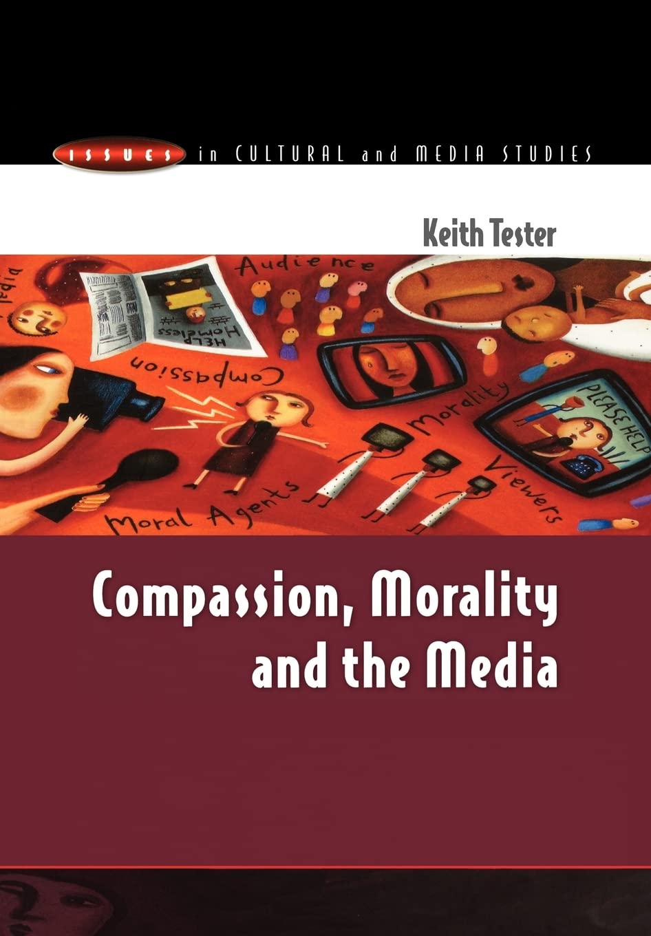 COMPASSION MORALITY AND THE MEDIA