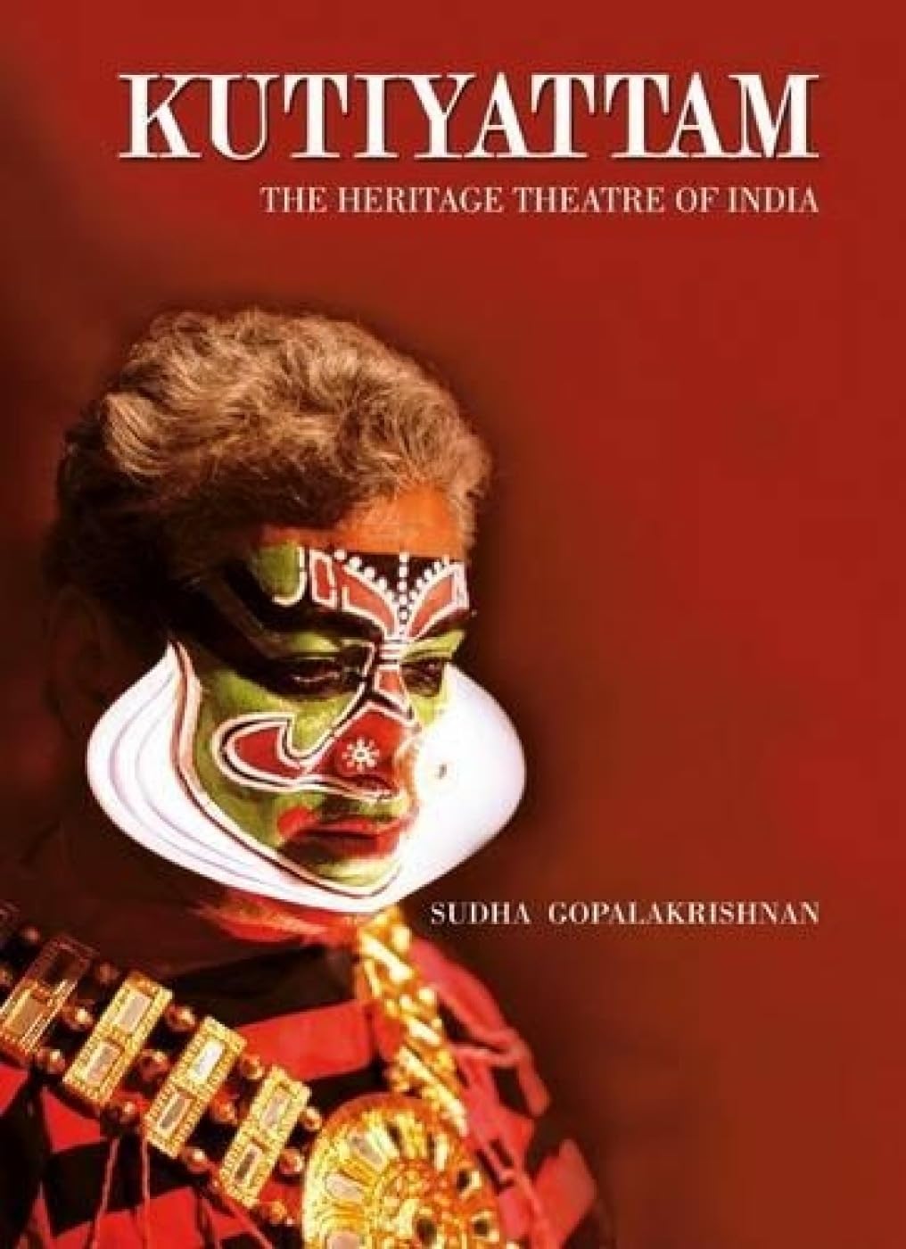 Kutiyattam The Heritage Theatre of India