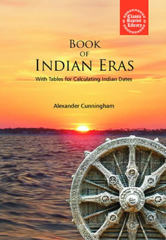 BOOK OF INDIAN ERAS: With Tables for Calculating Indian Dates