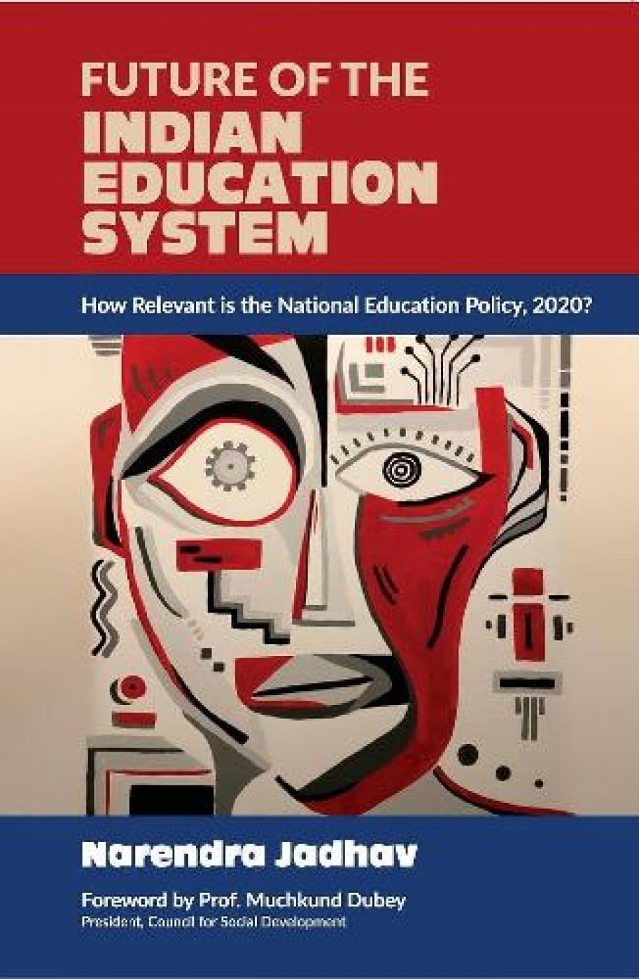 FUTURE OF THE INDIAN EDUCATION SYSTEM: How Relevant is the National Education Policy, 2020?