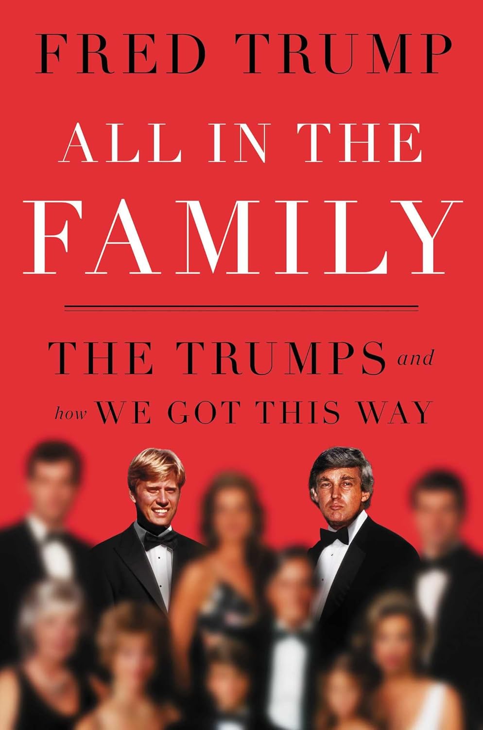 ALL IN THE FAMILY, FRED C. TRUMP