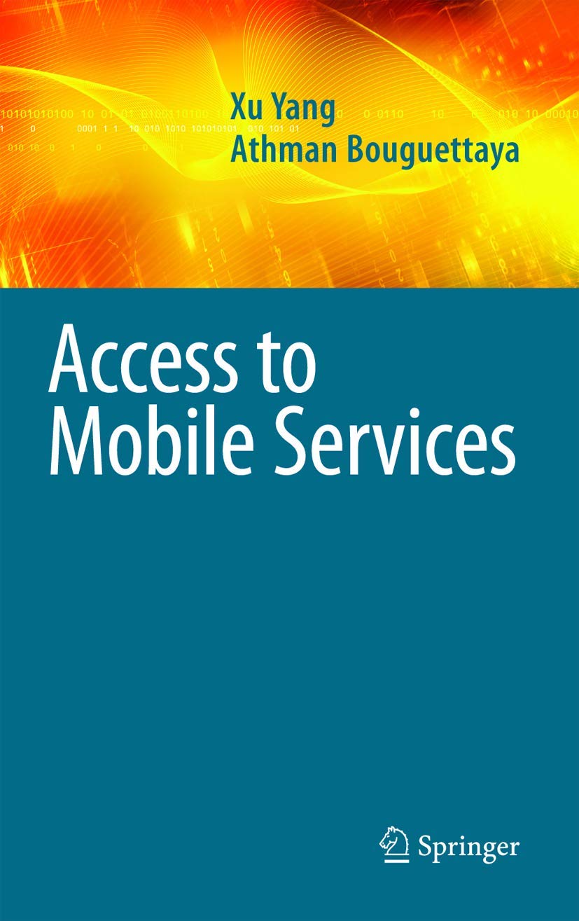 ACCESS TO MOBILE SERVICES (ADVANCES IN DATABASE SYSTEMS, VOL. 38)
