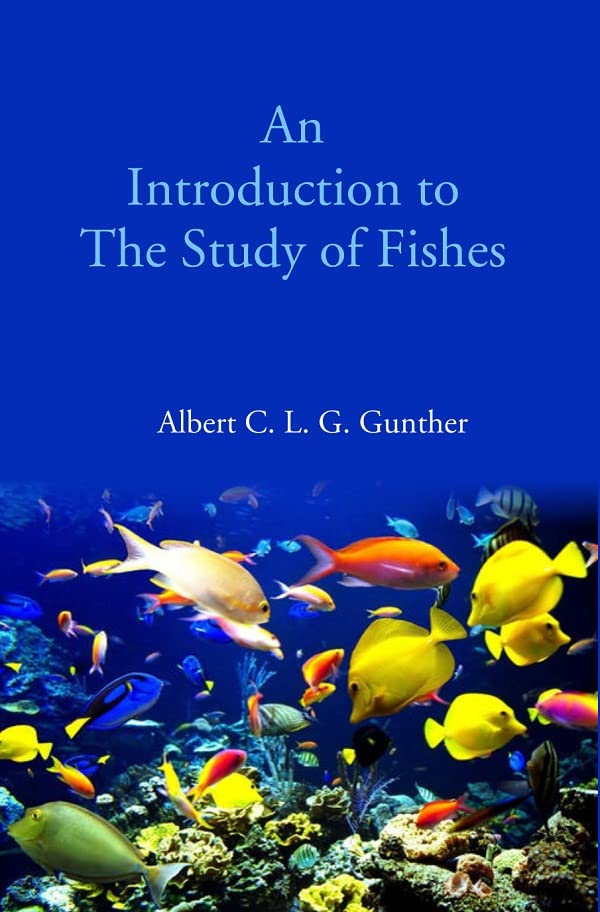 An Introduction to The Study of Fishes - HARDCOVER
