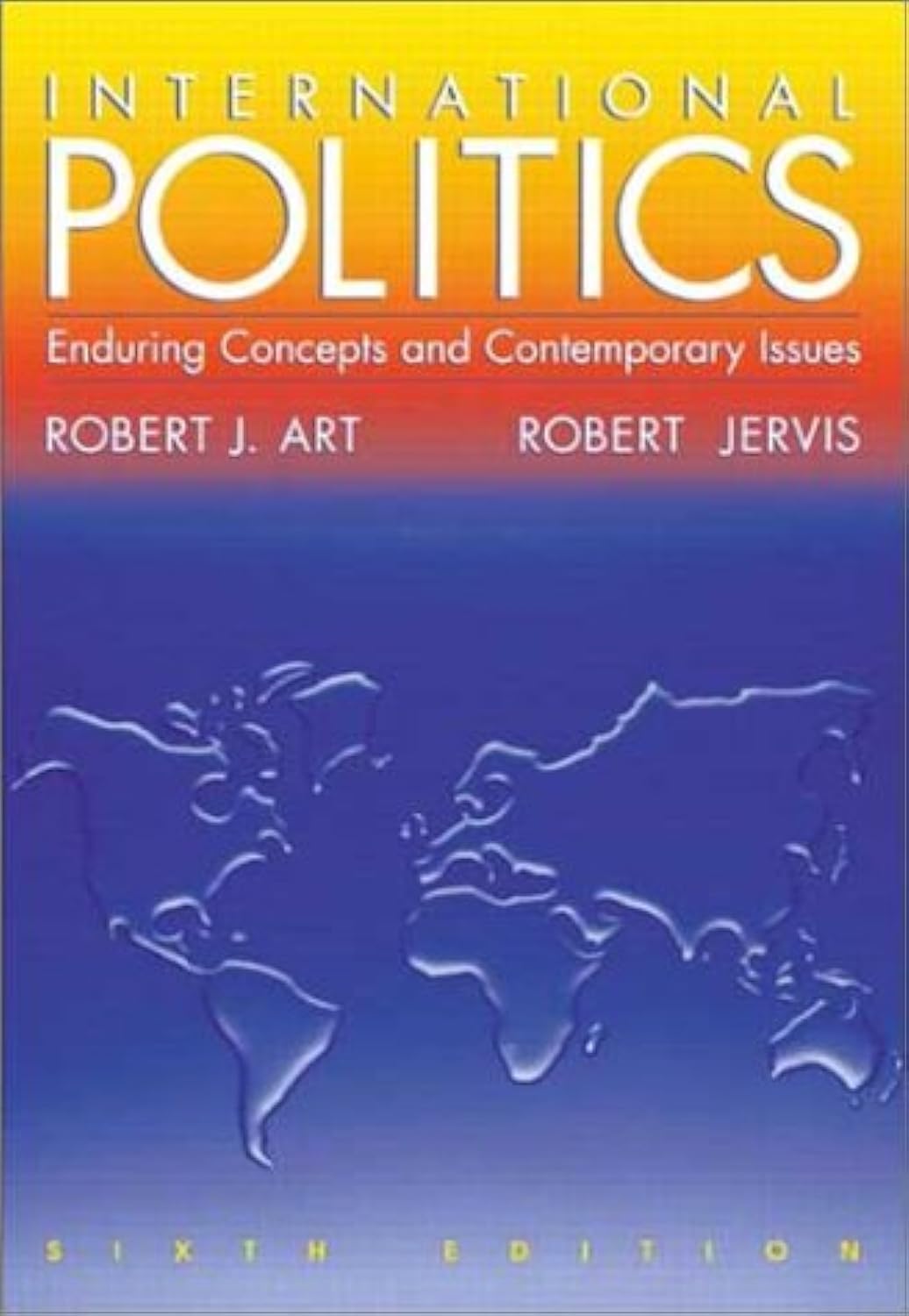 INTERNATIONAL POLITICS ENDURING CONCEPTS AND CONTEMPORARY ISSUE 6ED D (Paperback 2002)