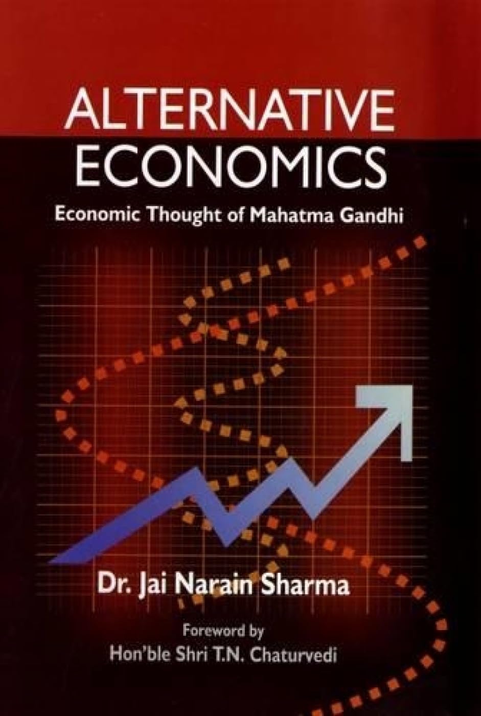 Alternative Economics: Economics Thought of Mahatma Gandhi
