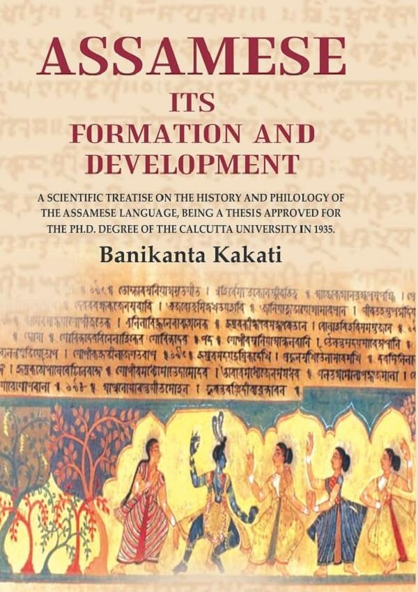 Assamese Its Formation And Development: A scientific treatise on the history and philology of the Assamese language - Paperback