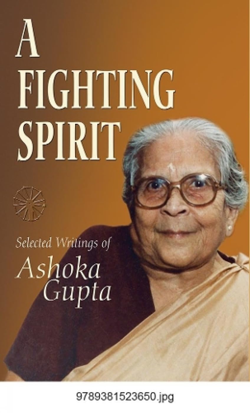 A Fighting Spirit: Selected Writings of Ashoka Gupta