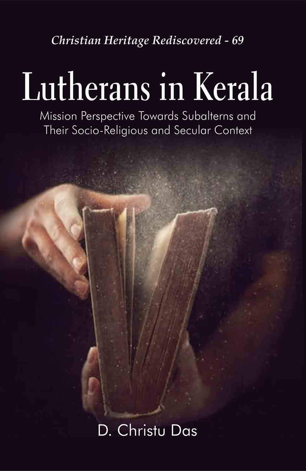 Lutherans in Kerala : Mission Perspective towards Subalterns and their Socio-Religious and Secular Context