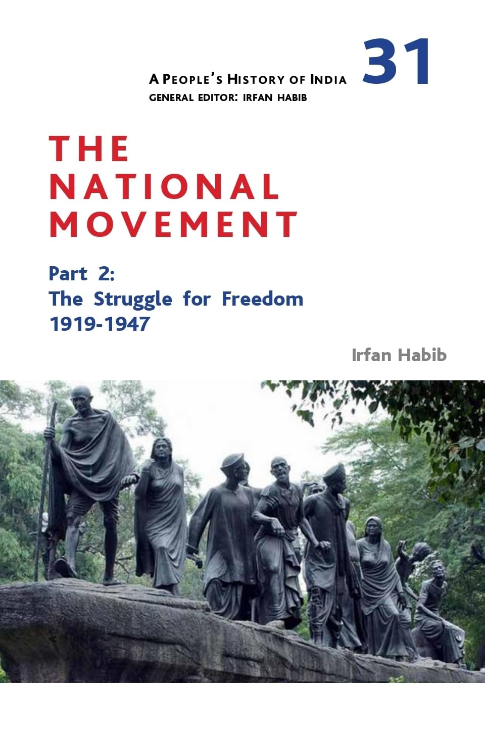 A People's of History of India: National Movement Part 2: The Struggle for Freedom 1919-1947