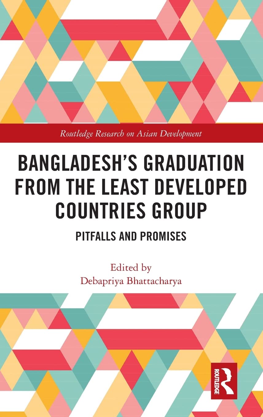 BANGLADESH'S GRADUATION FROM THE LEAST DEVELOPED COUNTRIES GROUP: PITFALLS AND PROMISES