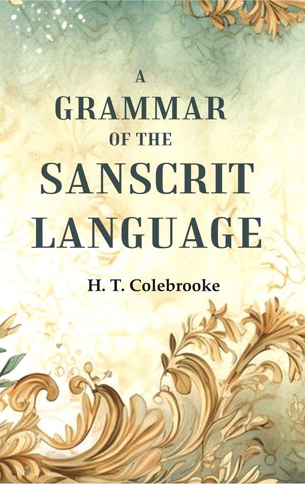 A Grammar of the Sanscrit Language - Hardcover