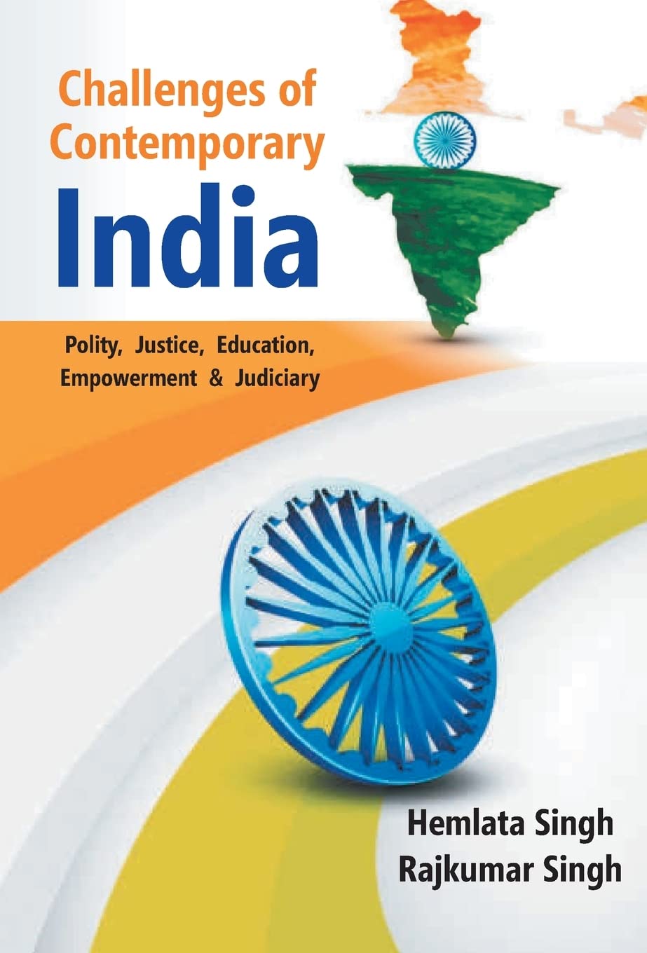 Challenges of Contemporary India : Polity , Justice , Education , Empowerment and Judiciary