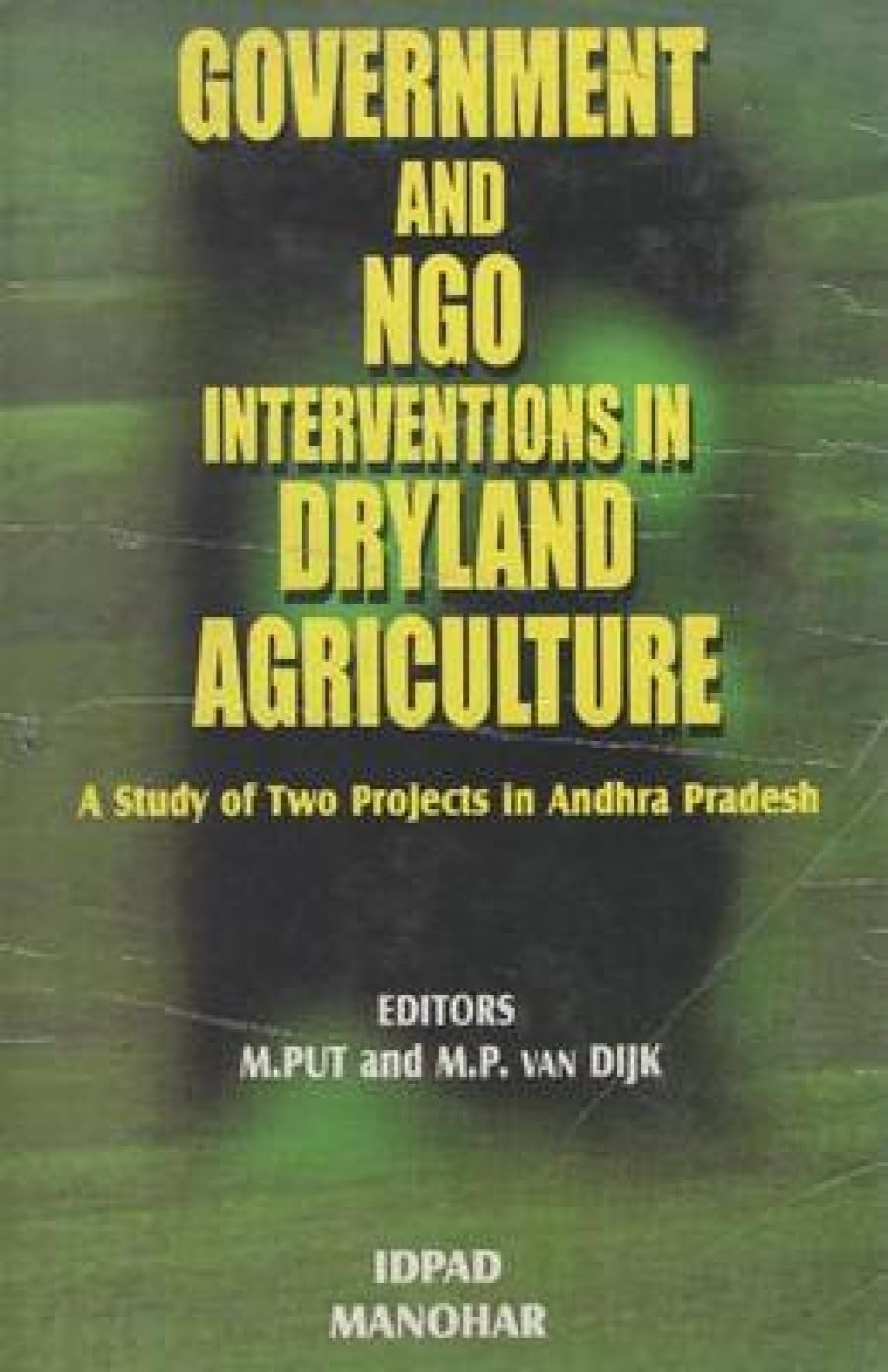 GOVERNMENT AND NGO INTERVENTIONS IN DRYLAND AGRICULTURE: A STUDY OF TWO PROJECTS IN ANDHRA PRADESH