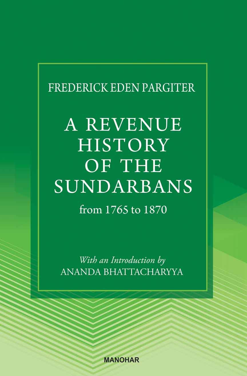 A REVENUE HISTORY OF THE SUNDARBANS: FROM 1765 TO 1870