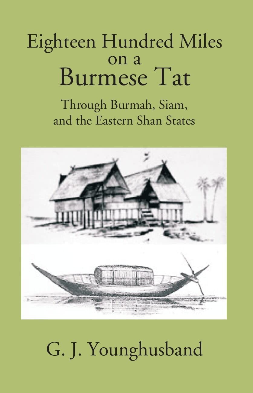 Eighteen Hundred Miles On A Burmese Tat Through Burmah, Siam And The Eastern Shan States - Hardcover
