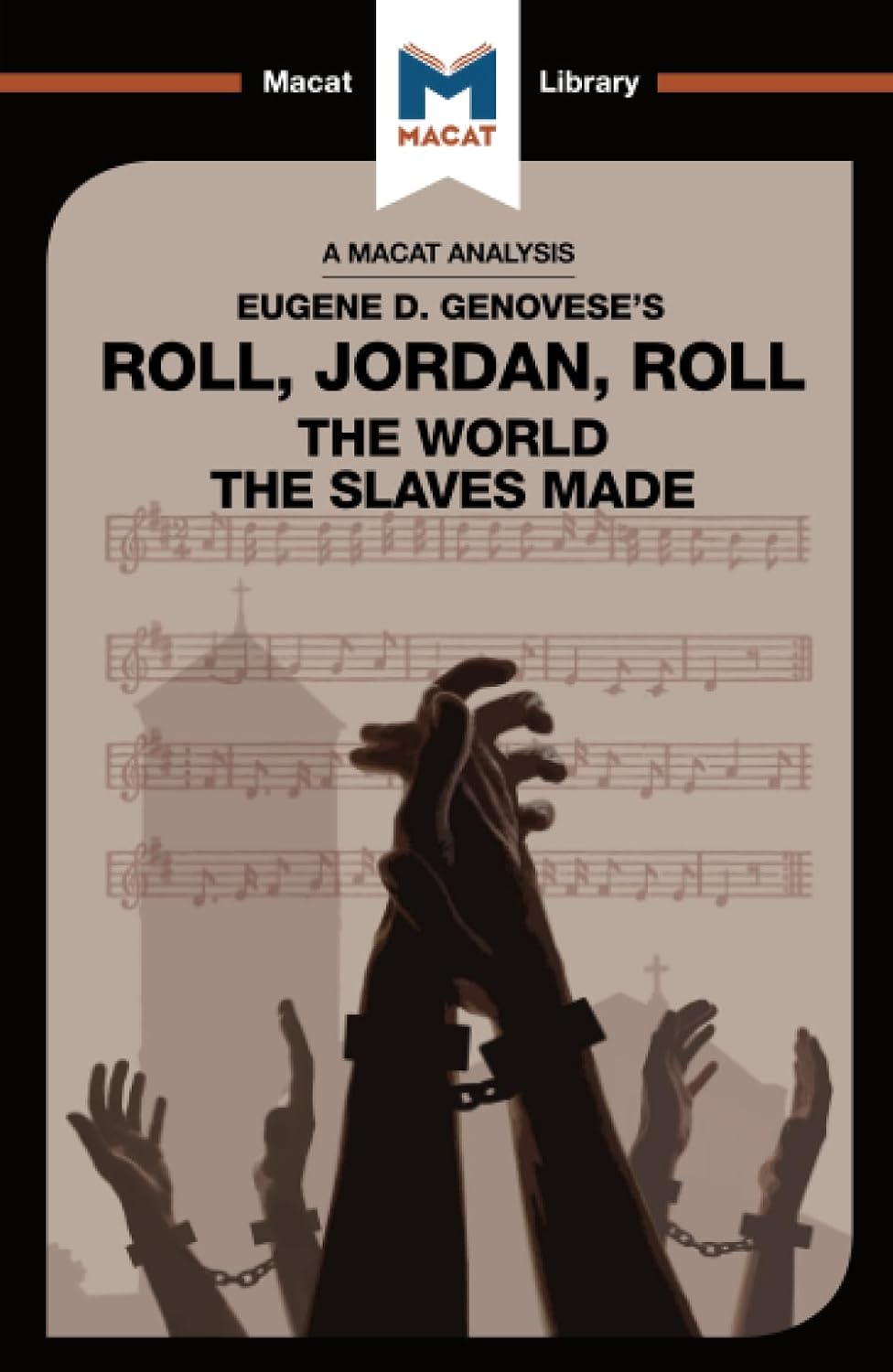 AN ANALYSIS OF EUGENE GENOVESE'S: ROLL, JORDAN,ROLL THE WORLD THE SLAVES MADE
