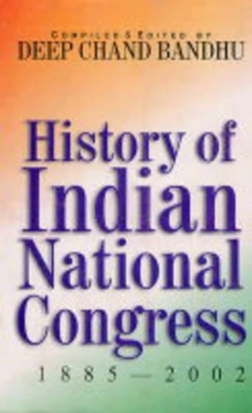 History of Indian National Congress (1885-2002) - Hardcover