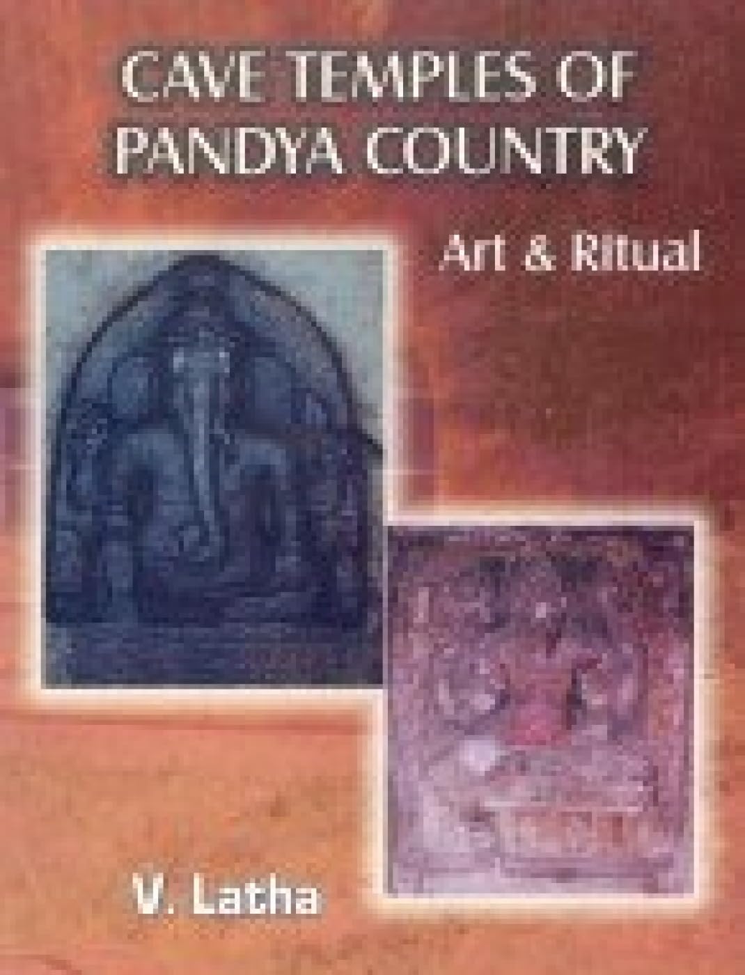 Cave Temples of Pandya Country :
Art & Ritual