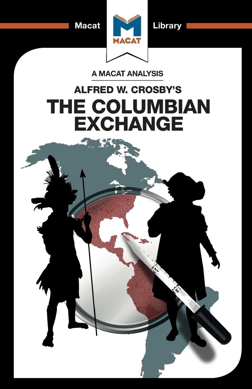 AN ANALYSIS OF ALFRED W.CROSBY'S THE COLUMBIAN EXCHANGE: BIOLOGICAL AND CULTURAL CONSEQUENCES OF 1492