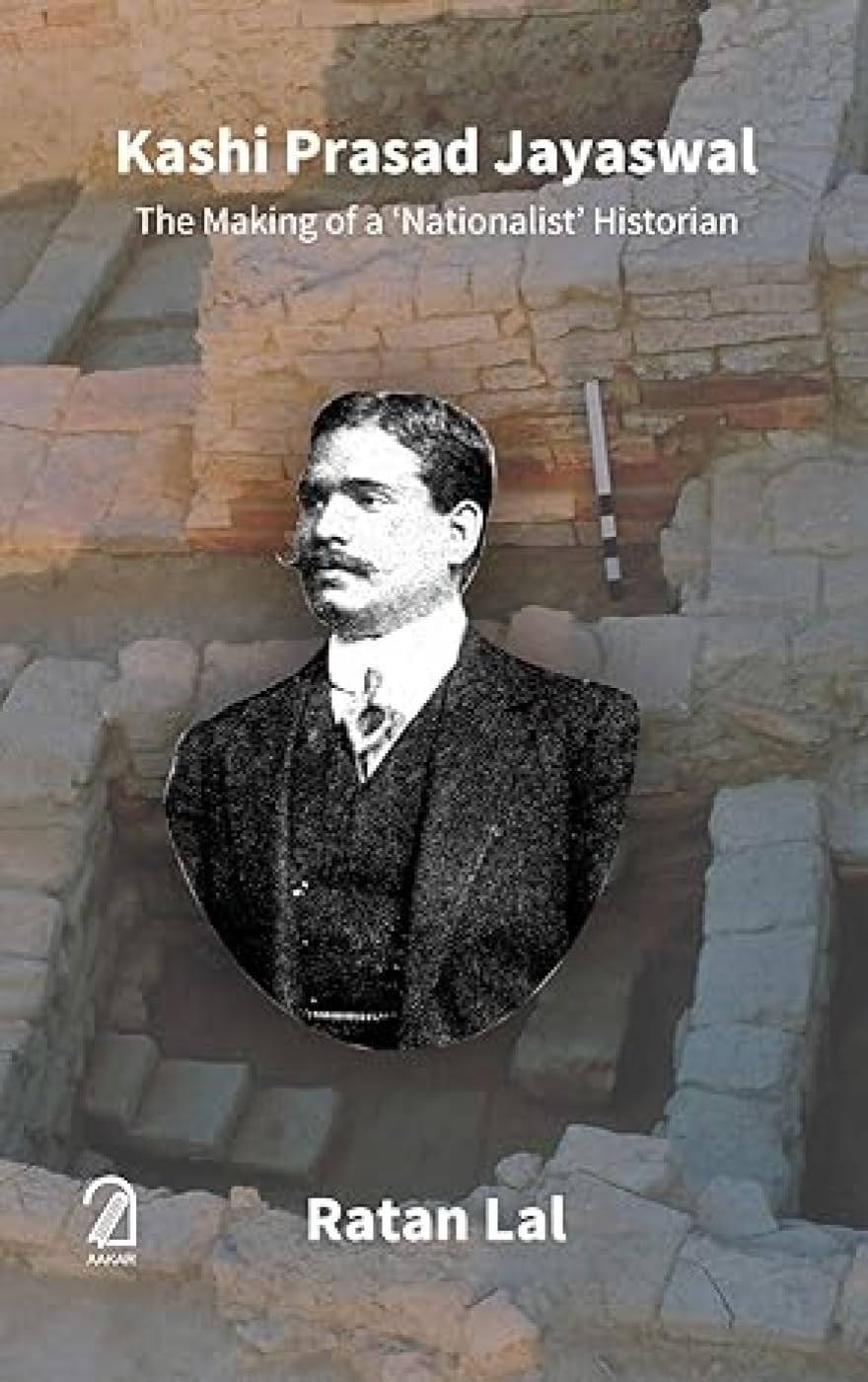 Kashi Prasad Jayaswal: The Making of a 'Nationalist' Movement