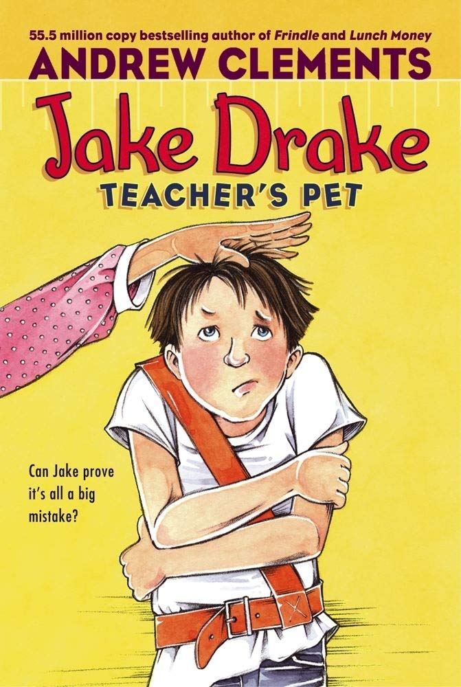 JAKE DRAKE, TEACHER'S PET, ANDREW CLEMENTS