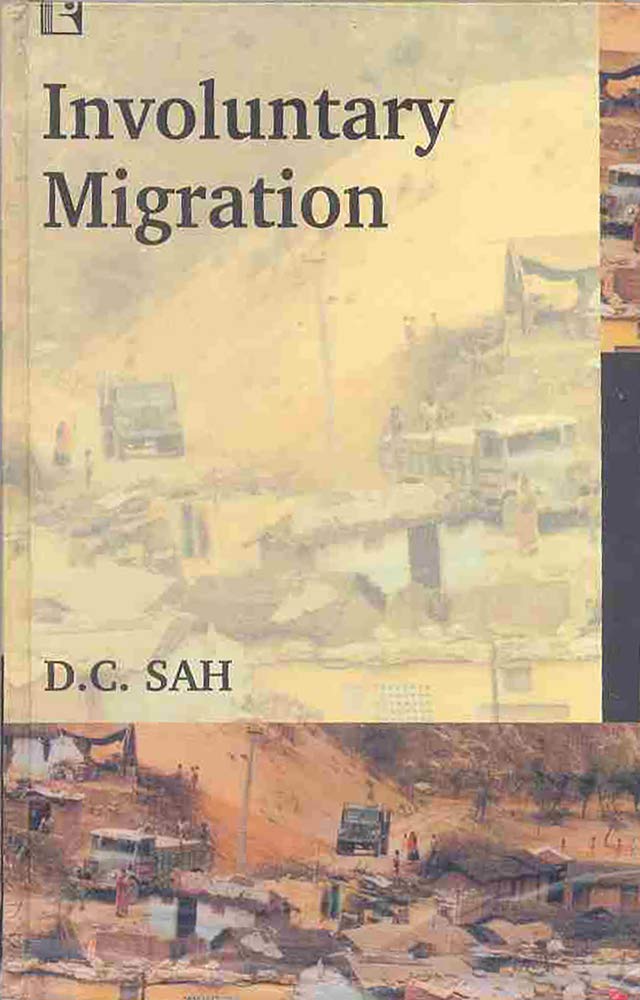 Involuntary Migration: Evidence from Sardar Sarovar Project -Hardcover