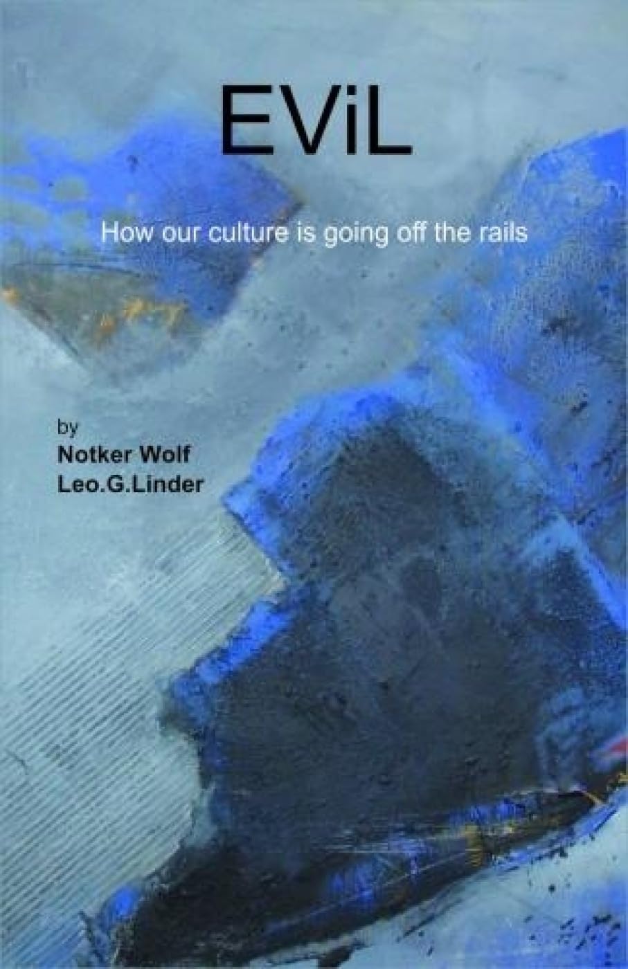 Evil : How Our Culture is Going off the Rails - Paperback