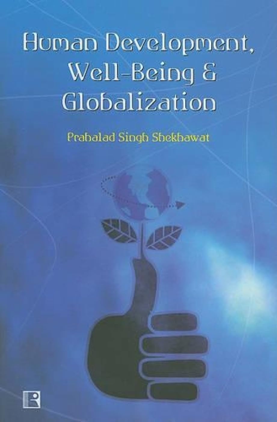Human Development Well-Being & Globalization -Hardcover