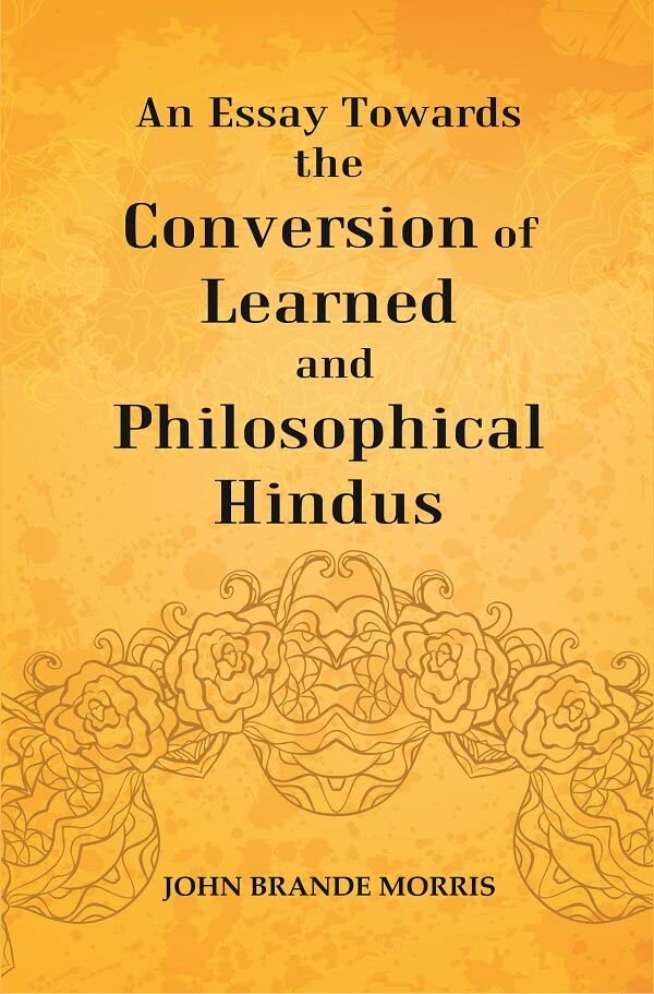 An Essay Towards the Conversion of Learned and Philosophical Hindus - Paperback
