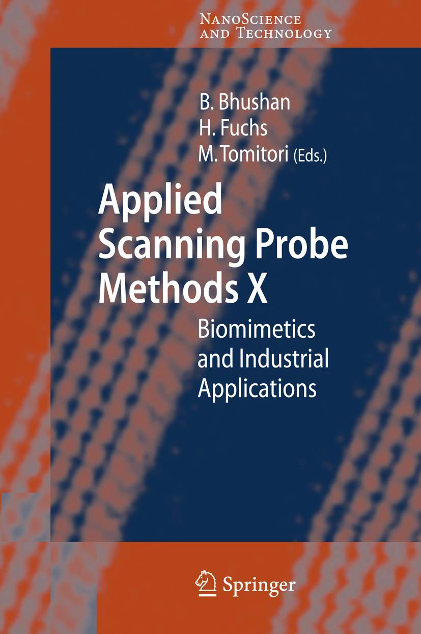 APPLIED SCANNING PROBE METHODS X: BIOMIMETICS AND INDUSTRIAL APPLICATIONS (NANOSCIENCE AND TECHNOLOGY)