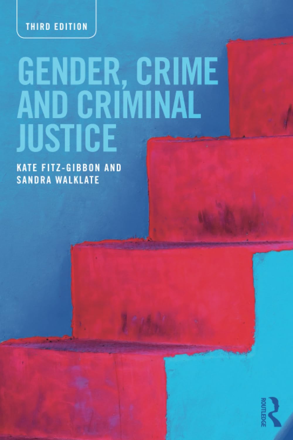 GENDER, CRIME AND CRIMINAL JUSTICE, 3RD EDITION