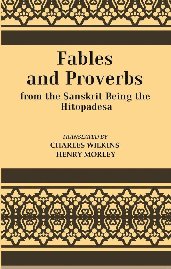 Fables And Proverbs : From the Sanskrit Being the Hitopadesa - Hardcover