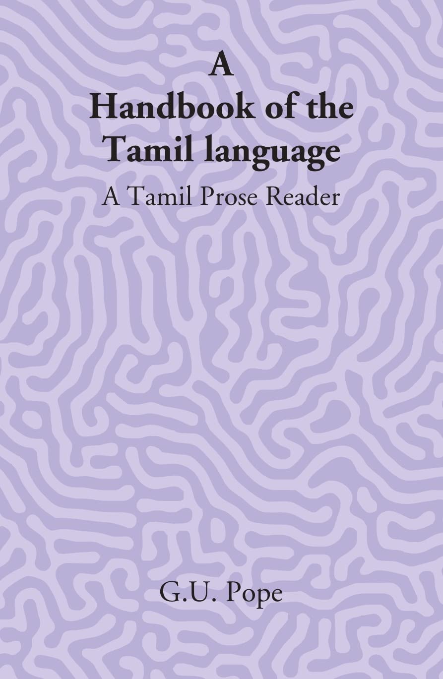 A Handbook Of The Tamil Language: A Tamil Prose Reader - PB