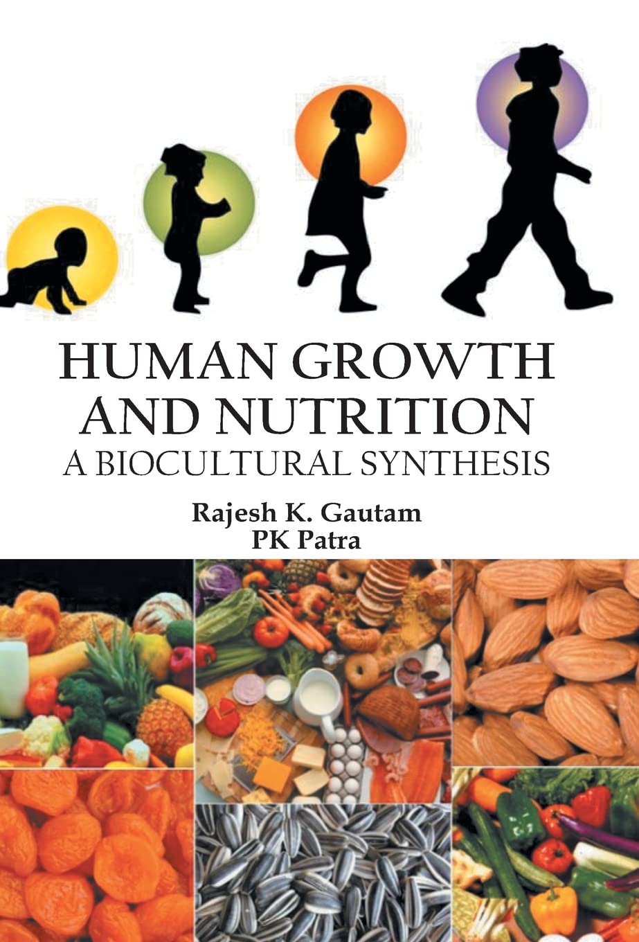 Human Growth and Nutrition : a Biocultural Synthesis