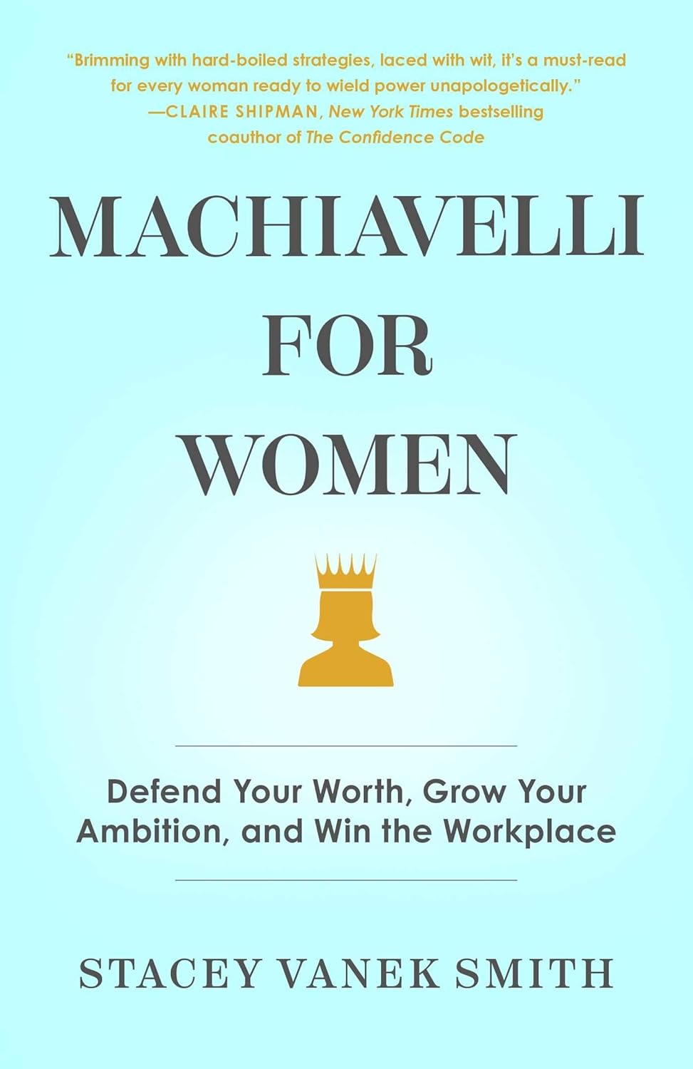 MACHIAVELLI FOR WOMEN, STACEY VANEK SMITH
