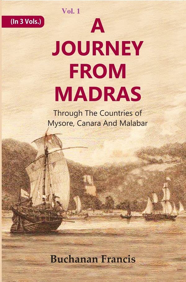 A Journey From Madras : Through The Countries of Mysore, Canara And Malabar VOL. 1 - Paperback