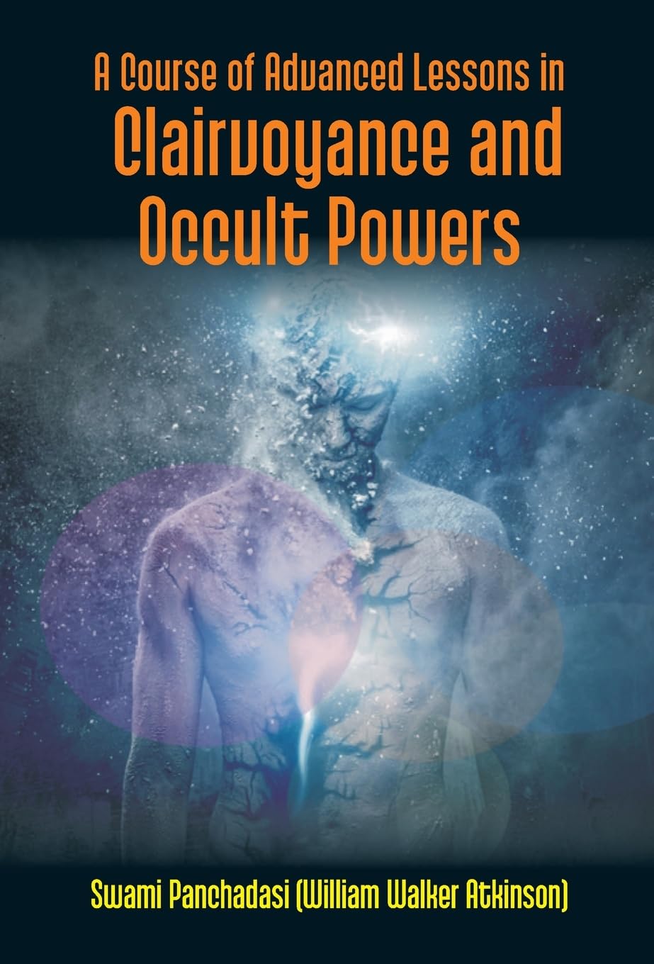 A Course of Advanced Lessons in Clairvoyance and Occult Powers - Hardcover