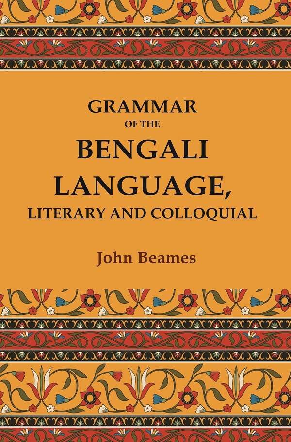 Grammar of the Bengali Language, Literary and Colloquial - Paperback