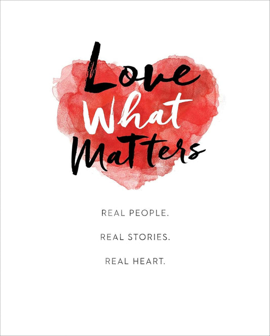 LOVE WHAT MATTERS, LOVEWHATMATTERS